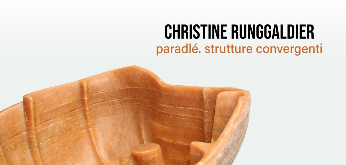 Christine Runggaldier – Paradlé. Strutture convergenti